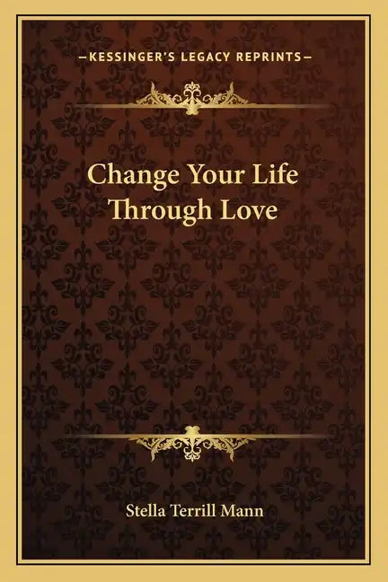 Change Your Life Through Love - Paperback