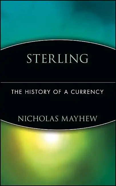 Sterling: The History of a Currency - Hardcover