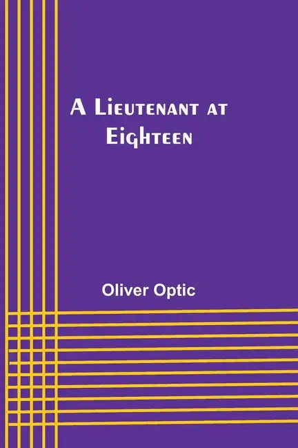 A Lieutenant at Eighteen - Paperback