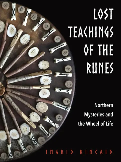 Lost Teachings of the Runes: Northern Mysteries and the Wheel of Life - Paperback