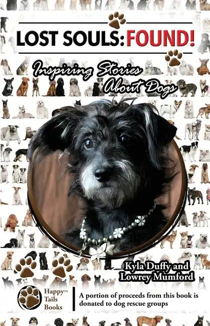 Lost Souls: FOUND! Inspiring Stories About Dogs - Paperback