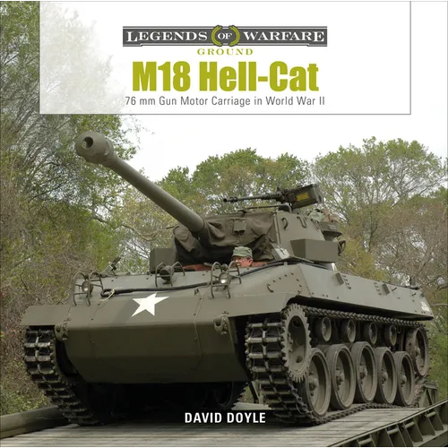 M18 Hell-Cat: 76 MM Gun Motor Carriage in World War II - Hardcover