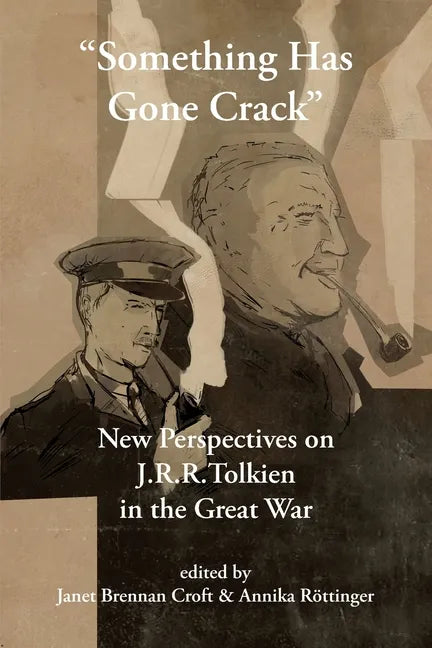 "Something Has Gone Crack": New Perspectives on J.R.R. Tolkien in the Great War - Paperback