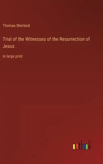 Trial of the Witnesses of the Resurrection of Jesus: in large print - Hardcover