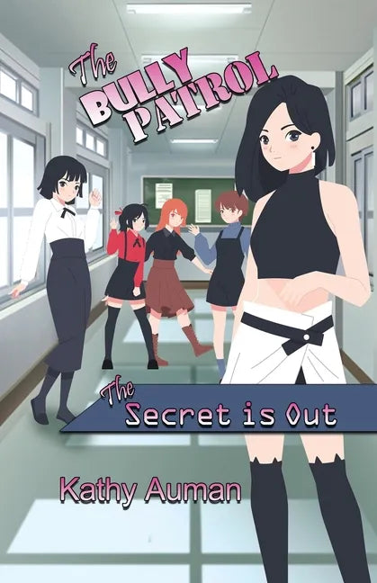 The Bully Patrol: The Secret Is Out - Paperback