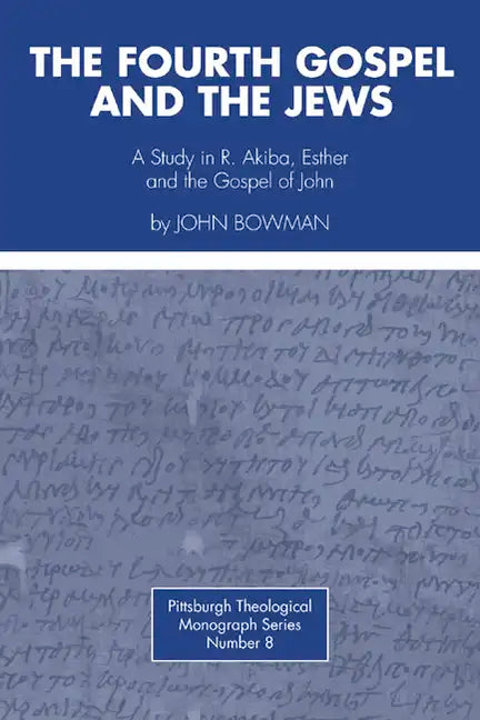 The Fourth Gospel and the Jews - Hardcover