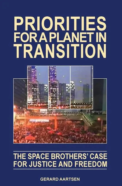 Priorities for a Planet in Transition - The Space Brothers' Case for Justice and Freedom - Paperback