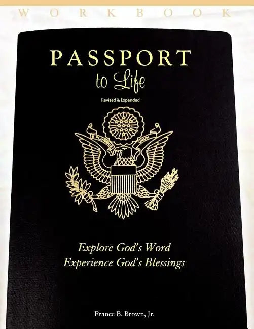 Passport to Life: Explore God's Word, Experience God's Blessings (Revised and Expanded) - Paperback