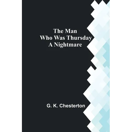 The Man Who Was Thursday: A Nightmare - Paperback