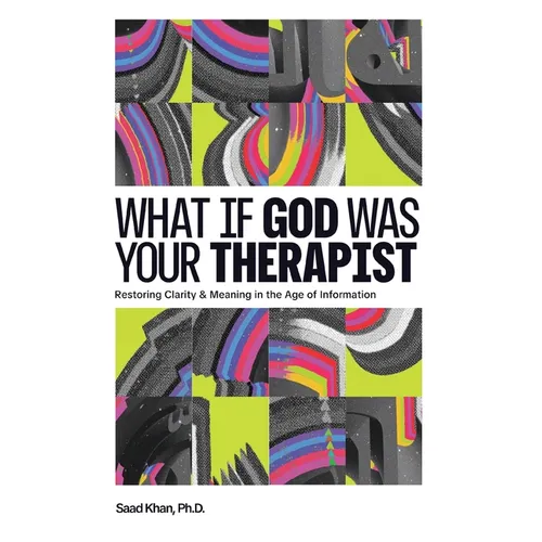 What if God Was Your Therapist: A Research-Based Exploration Bridging Faith and Science - Paperback