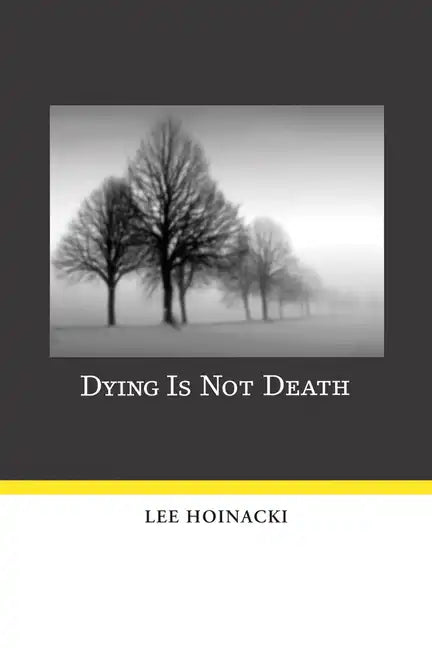 Dying Is Not Death - Hardcover