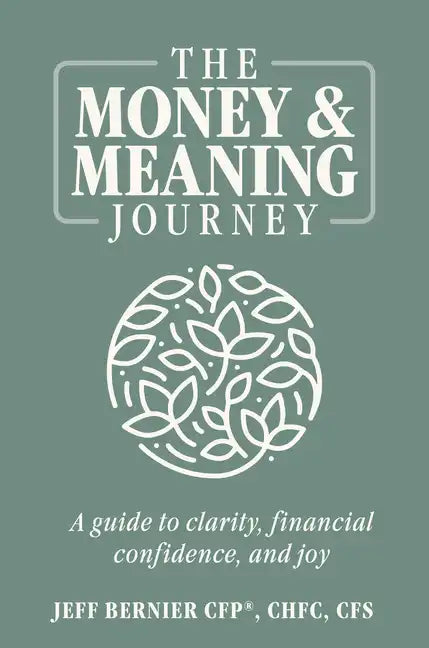 The Money & Meaning Journey: A Guide to Clarity, Financial Confidence, and Joy - Hardcover