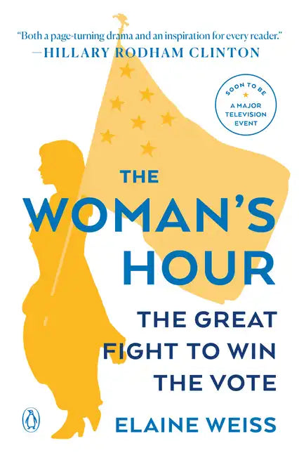 The Woman's Hour: The Great Fight to Win the Vote - Paperback