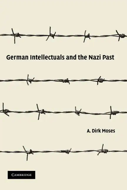 German Intellectuals and the Nazi Past - Paperback
