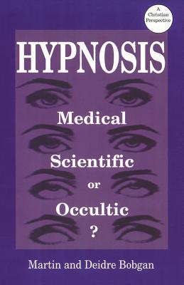 Hypnosis: Medical, Scientific or Occultic - Paperback