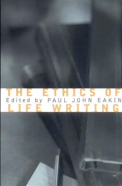 The Ethics of Life Writing - Paperback