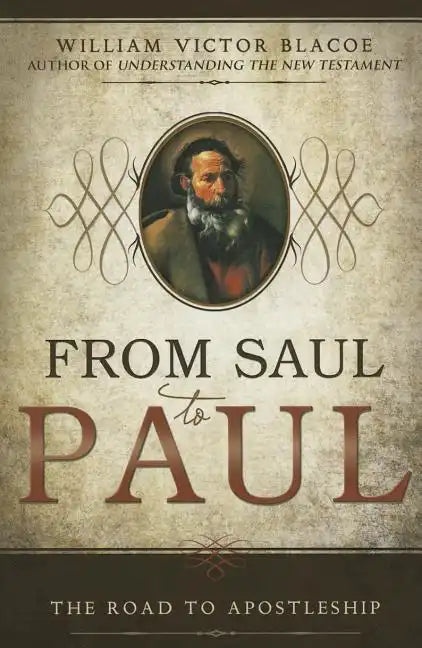 From Saul to Paul: The Road to Apostleship - Paperback