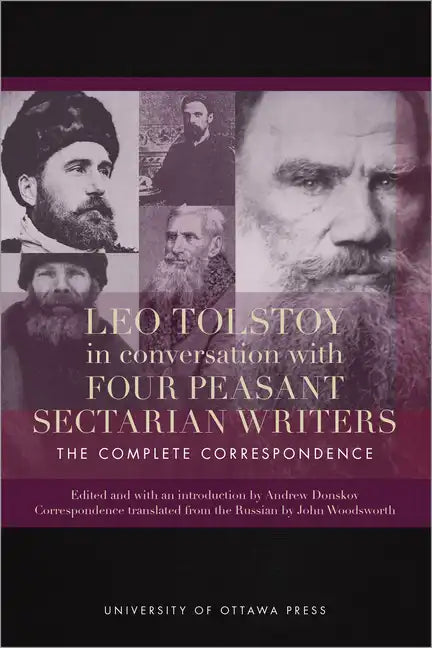 Leo Tolstoy in Conversation with Four Peasant Sectarian Writers: The Complete Correspondence - Paperback