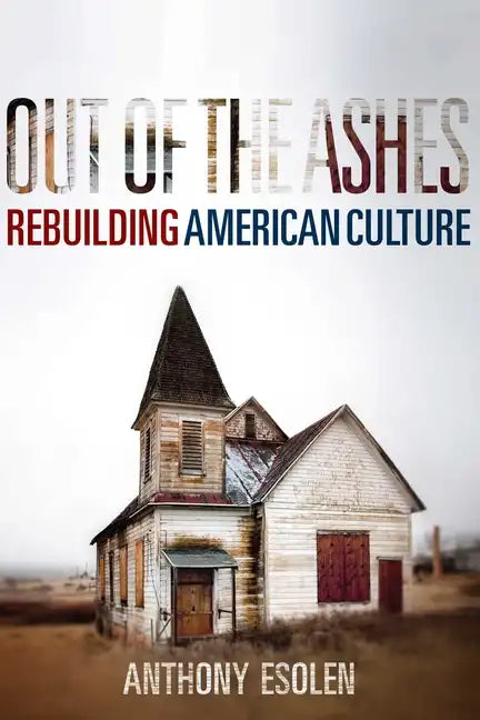 Out of the Ashes: Rebuilding American Culture - Paperback