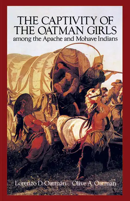 The Captivity of the Oatman Girls Among the Apache and Mohave Indians - Paperback