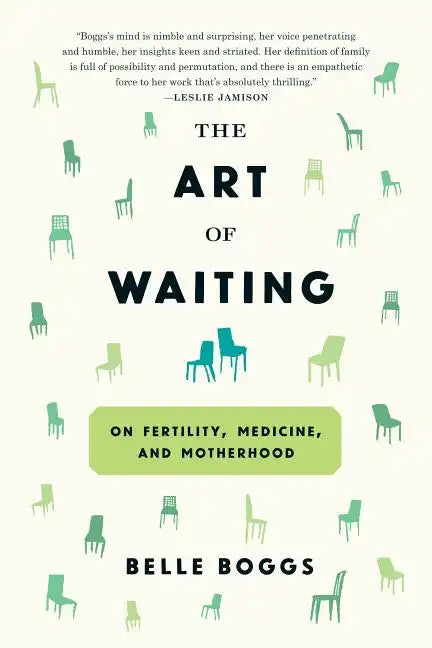 The Art of Waiting: On Fertility, Medicine, and Motherhood - Paperback