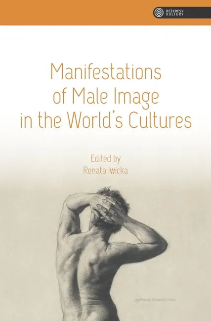 Manifestations of Male Image in the World's Cultures - Paperback