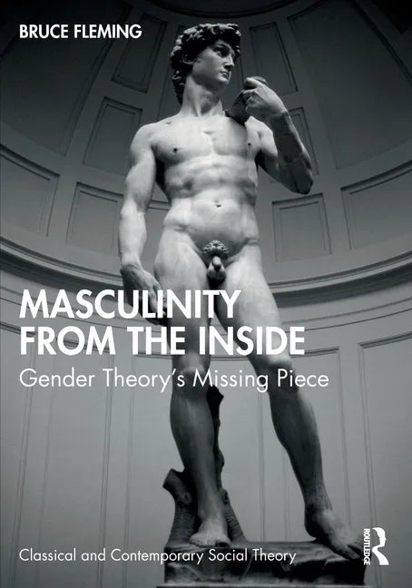 Masculinity from the Inside: Gender Theory's Missing Piece - Paperback