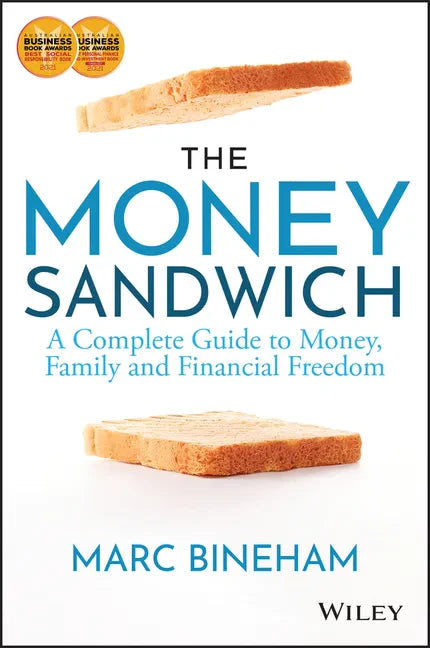 The Money Sandwich: A Complete Guide to Money, Family and Financial Freedom - Paperback