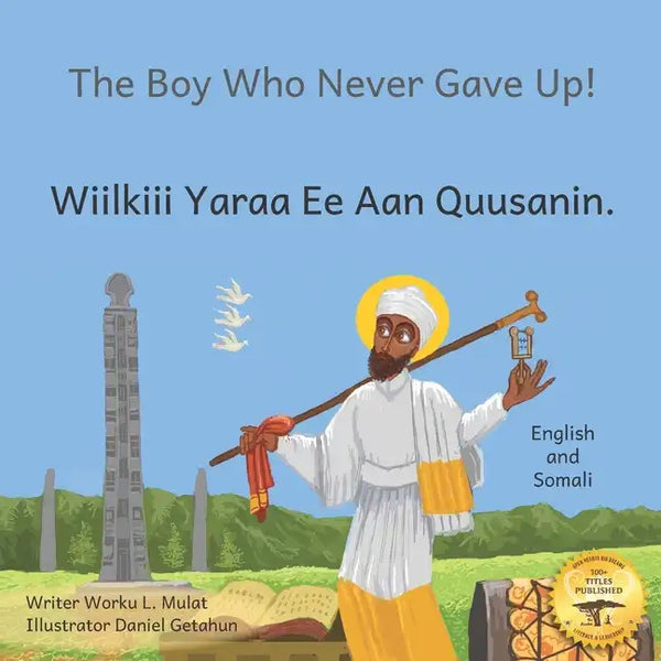 The Boy Who Never Gave Up: St. Yared's Enlightenment Through Failure in Somali and English - Paperback
