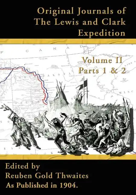 Original Journals of the Lewis and Clark Expedition: 1804-1806 - Hardcover