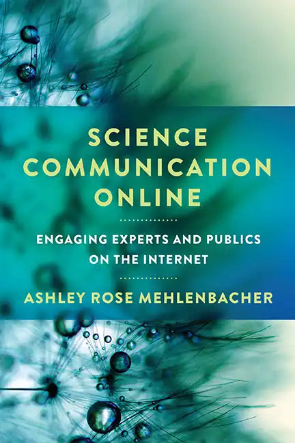 Science Communication Online: Engaging Experts and Publics on the Internet - Hardcover