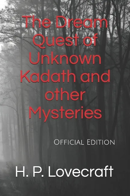 The Dream Quest of Unknown Kadath and other Mysteries: Official Edition - Paperback