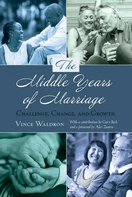 The Middle Years of Marriage: Challenge, Change, and Growth - Paperback