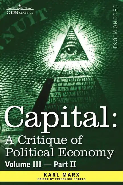 Capital: A Critique of Political Economy - Vol. III-Part II: The Process of Capitalist Production as a Whole - Paperback