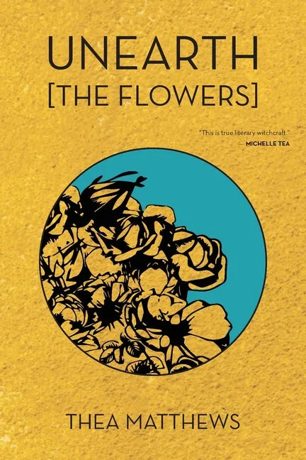 Unearth [The Flowers] - Paperback