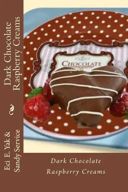 Dark Chocolate Raspberry Creams - Paperback