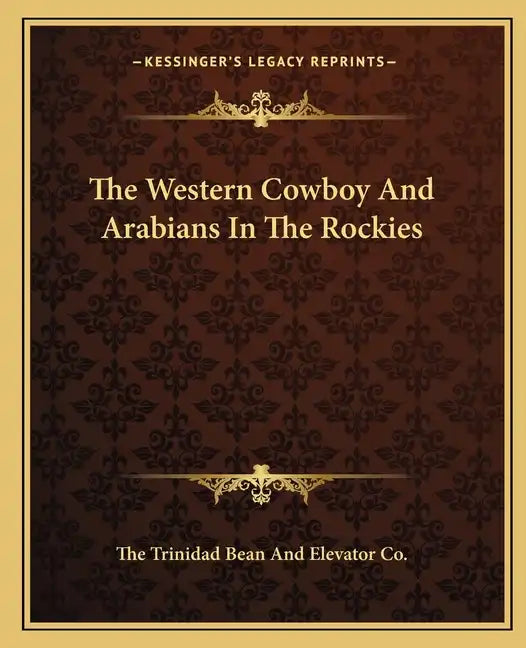 The Western Cowboy And Arabians In The Rockies - Paperback