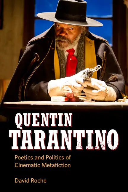 Quentin Tarantino: Poetics and Politics of Cinematic Metafiction - Paperback