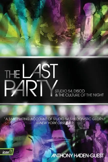 The Last Party: Studio 54, Disco, and the Culture of the Night - Paperback