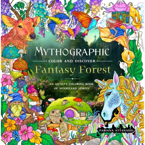 Mythographic Color and Discover: Fantasy Forest: An Artist's Coloring Book of Woodland Spirits - Paperback