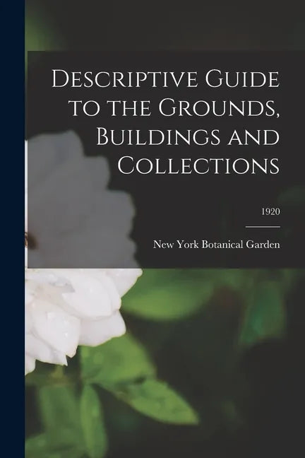 Descriptive Guide to the Grounds, Buildings and Collections; 1920 - Paperback