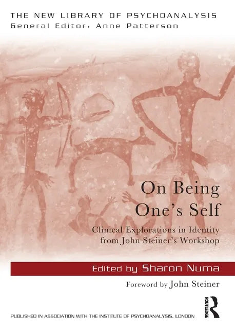 On Being One's Self: Clinical Explorations in Identity from John Steiner's Workshop - Paperback