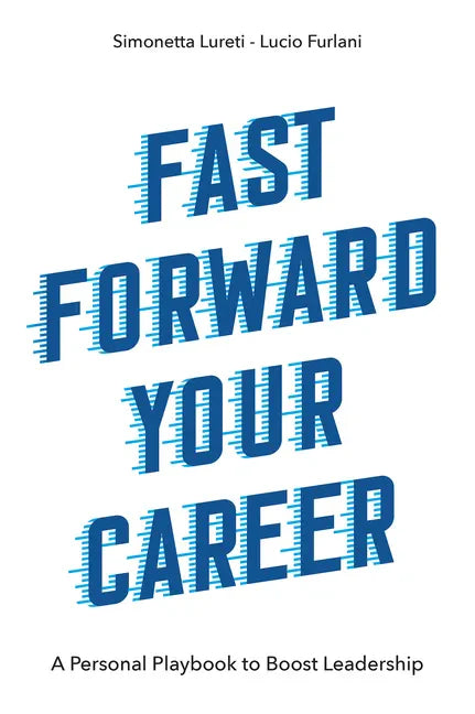 Fast Forward Your Career: A Personal Playbook to Boost Leadership - Paperback