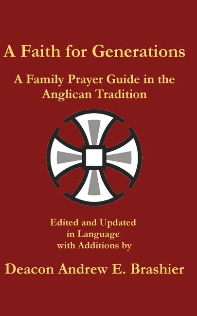 A Faith for Generations: A Family Prayer Guide in the Anglican Tradition - Paperback