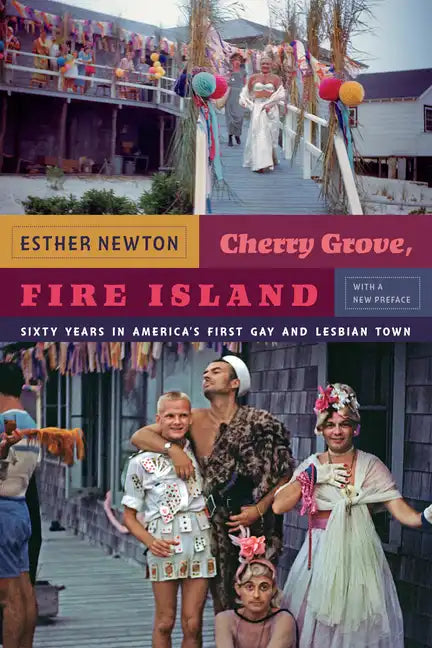 Cherry Grove, Fire Island: Sixty Years in America's First Gay and Lesbian Town - Paperback