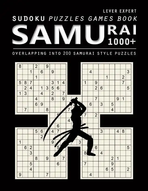 Samurai Sudoku: 1000 Puzzle Book, Overlapping into 200 Samurai Style Puzzles, Travel Game, Lever Expert Sudoku, Volume 17 - Paperback
