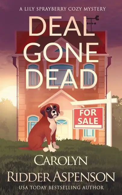 Deal Gone Dead: A Lily Sprayberry Realtor Cozy Mystery - Paperback