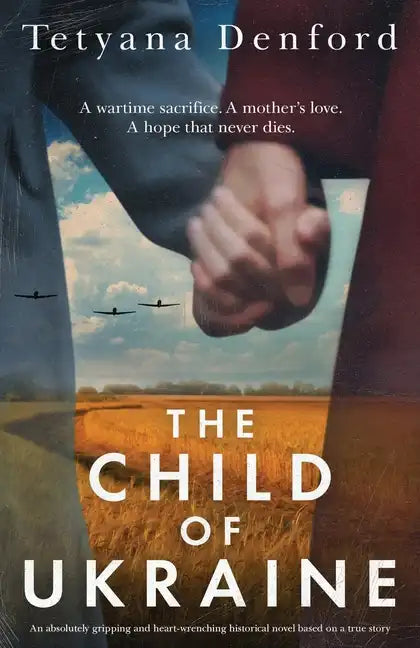 The Child of Ukraine: An absolutely gripping and heart-wrenching historical novel based on a true story - Paperback