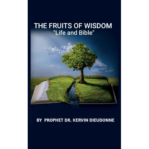 The Fruits of Wisdom, "Bible and life" - Paperback