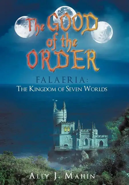 The Good of the Order: Falaeria: The Kingdom of Seven Worlds - Hardcover